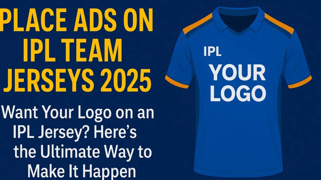 Place Ads on IPL Team Jerseys 2025